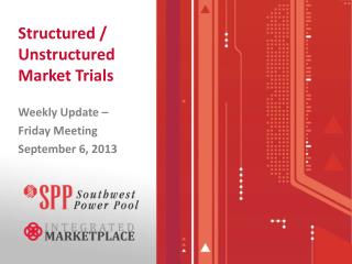 Structured / Unstructured Market Trials