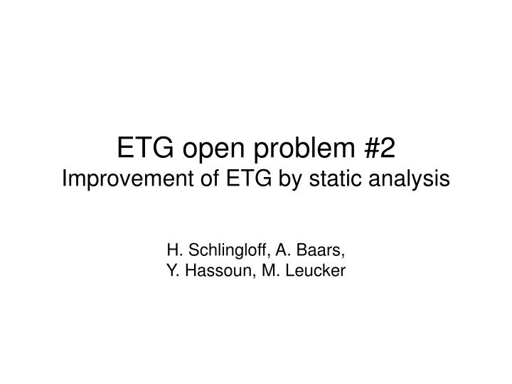 etg open problem 2 improvement of etg by static analysis