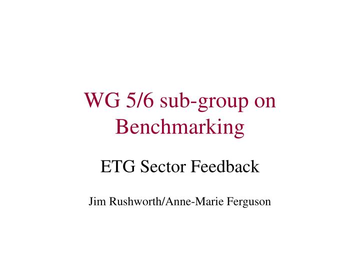 wg 5 6 sub group on benchmarking