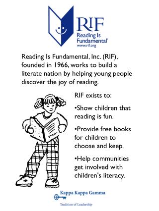 RIF exists to: Show children that reading is fun.