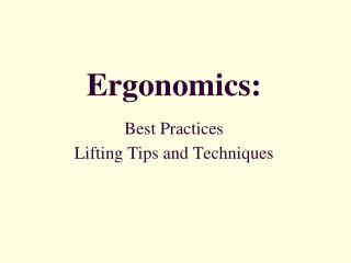 Ergonomics: Best Practices Lifting Tips and Techniques