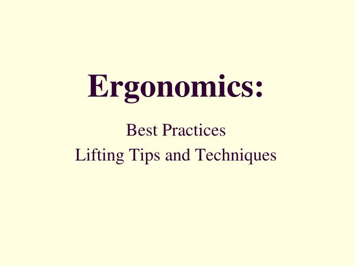 ergonomics best practices lifting tips and techniques