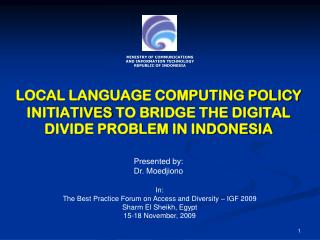 LOCAL LANGUAGE COMPUTING POLICY INITIATIVES TO BRIDGE THE DIGITAL DIVIDE PROBLEM IN INDONESIA