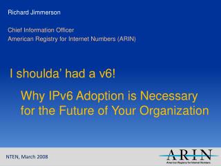 Richard Jimmerson Chief Information Officer American Registry for Internet Numbers (ARIN)
