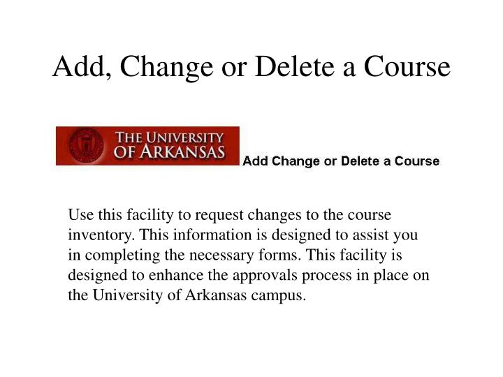 add change or delete a course