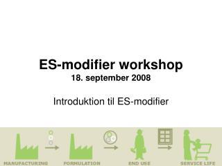 ES-modifier workshop 18. september 2008