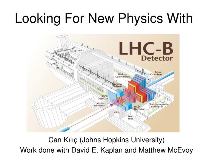 looking for new physics with