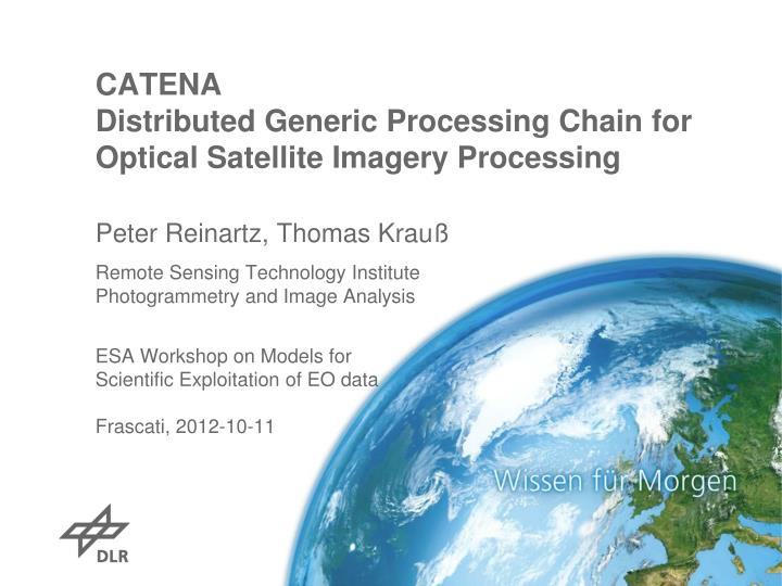 catena distributed generic processing chain for optical satellite imagery processing