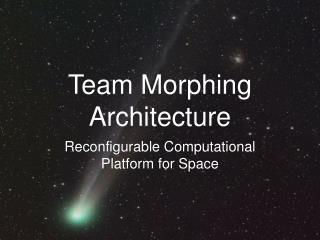 Team Morphing Architecture