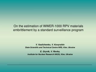 On the estimation of WWER-1000 RPV materials embrittlement by a standard surveillance program