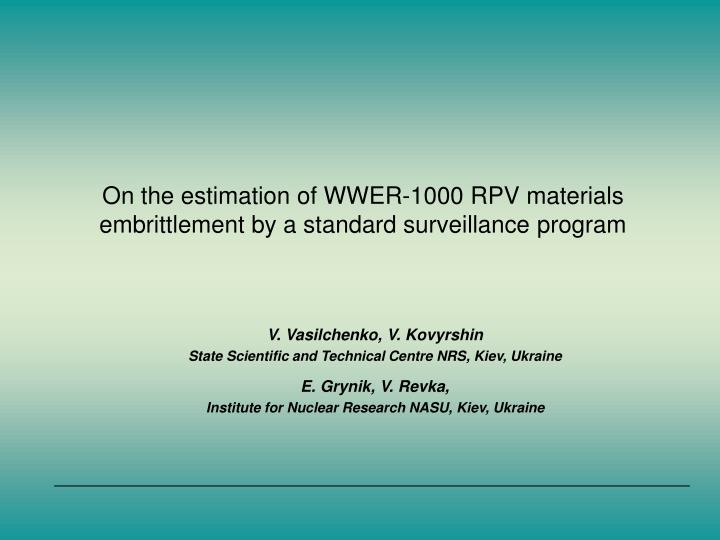 on the estimation of wwer 1000 rpv materials embrittlement by a standard surveillance program