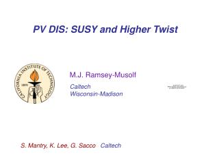 PV DIS: SUSY and Higher Twist