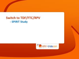 Switch to TDF/FTC/RPV - SPIRIT Study