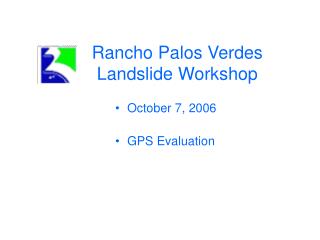 Rancho Palos Verdes Landslide Workshop