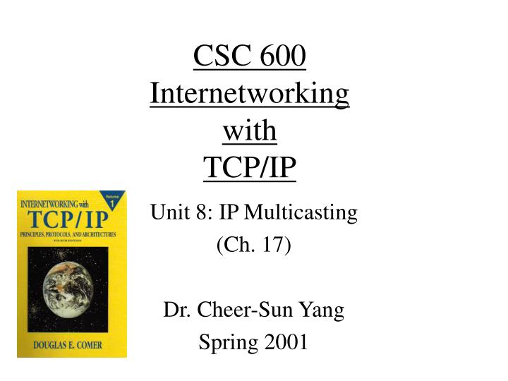 csc 600 internetworking with tcp ip
