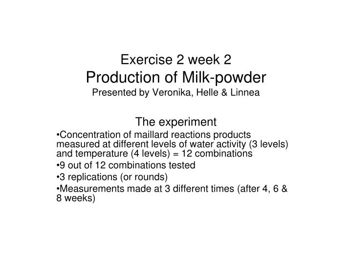 exercise 2 week 2 production of milk powder presented by veronika helle linnea