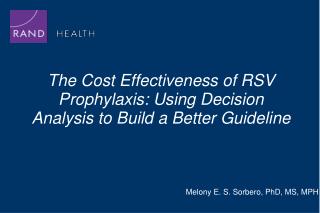 The Cost Effectiveness of RSV Prophylaxis: Using Decision Analysis to Build a Better Guideline