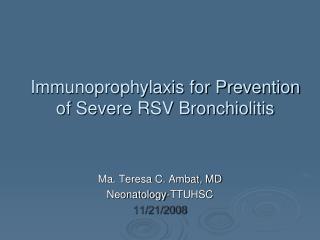 Immunoprophylaxis for Prevention of Severe RSV Bronchiolitis