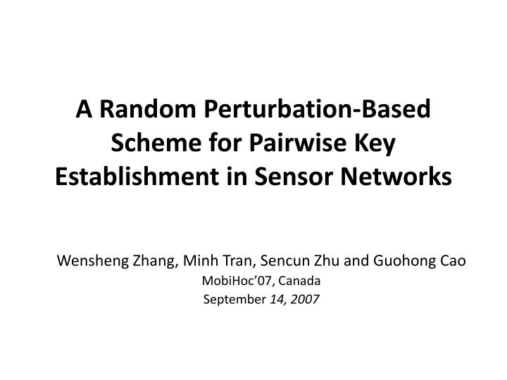 a random perturbation based scheme for pairwise key establishment in sensor networks