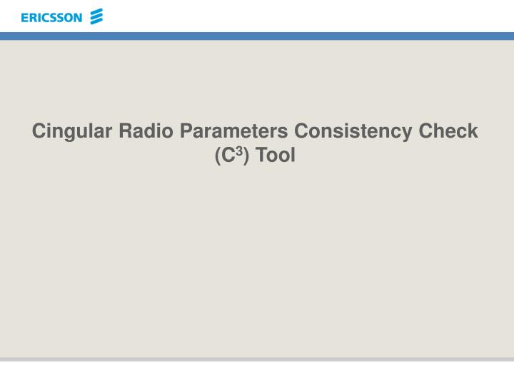 cingular radio parameters consistency check c 3 tool