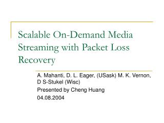 Scalable On-Demand Media Streaming with Packet Loss Recovery