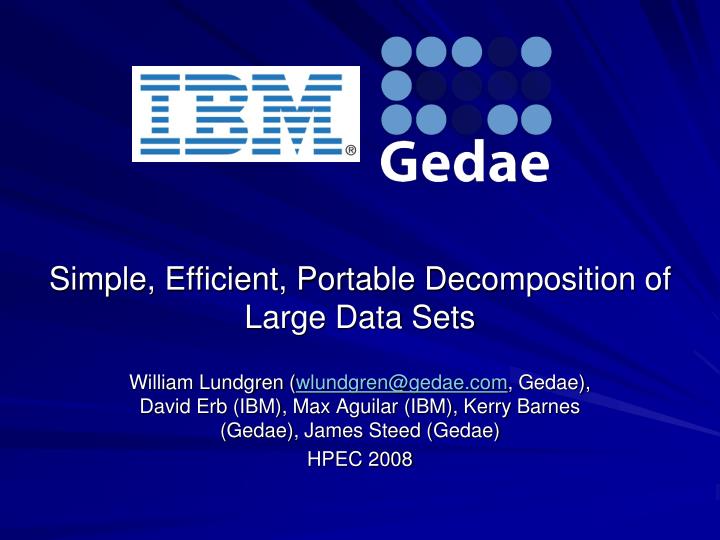 simple efficient portable decomposition of large data sets
