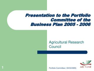 Presentation to the Portfolio Committee of the Business Plan 2005 - 2006