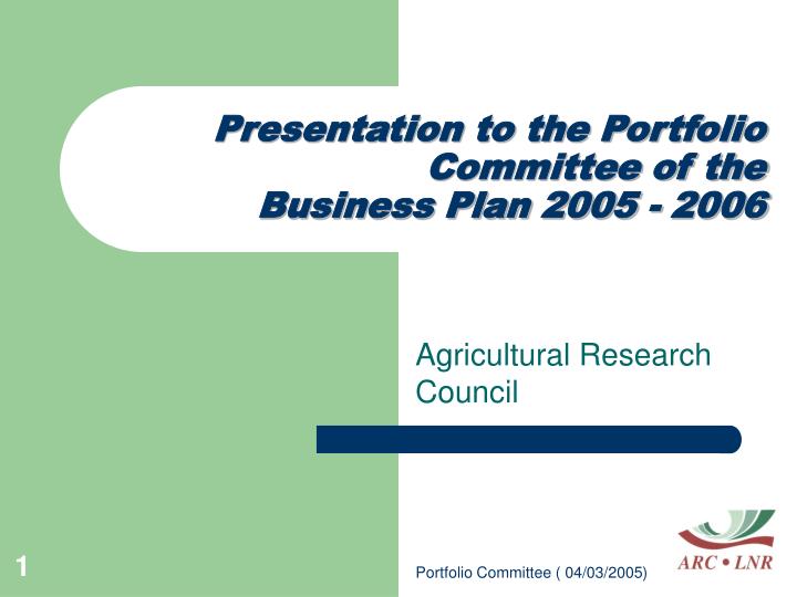 presentation to the portfolio committee of the business plan 2005 2006
