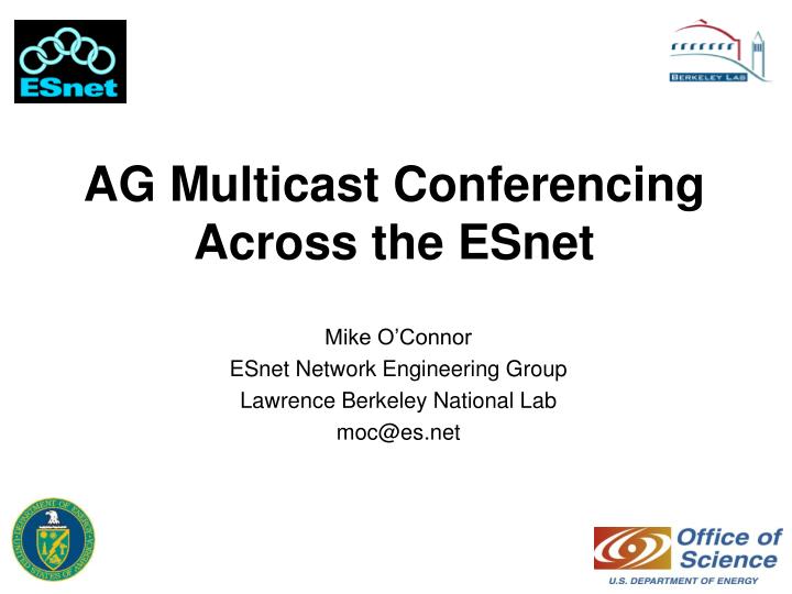 ag multicast conferencing across the esnet