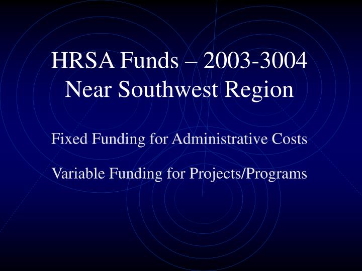 hrsa funds 2003 3004 near southwest region