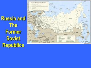 Russia and The Former Soviet Republics