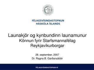 Launakjör og kynbundinn launamunur Könnun fyrir Starfsmannafélag Reykjavíkurborgar
