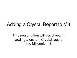 Adding a Crystal Report to M3