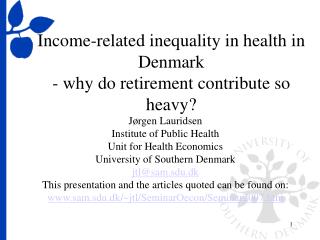 Income-related inequality in health in Denmark - why do retirement contribute so heavy?