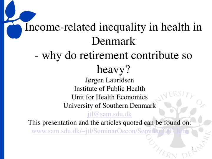 income related inequality in health in denmark why do retirement contribute so heavy