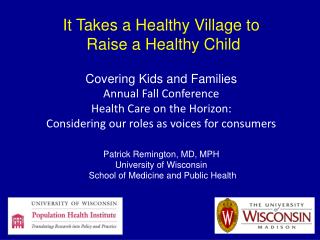 Covering Kids and Families Annual Fall Conference Health Care on the Horizon:
