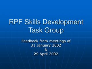 RPF Skills Development Task Group