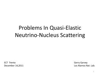 Problems In Quasi-Elastic Neutrino-Nucleus Scattering