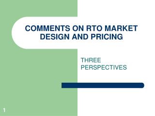COMMENTS ON RTO MARKET DESIGN AND PRICING