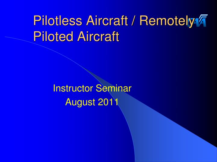 pilotless aircraft remotely piloted aircraft