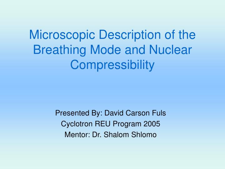 microscopic description of the breathing mode and nuclear compressibility