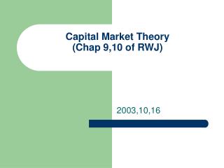 Capital Market Theory (Chap 9,10 of RWJ)