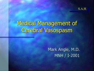 Medical Management of Cerebral Vasospasm