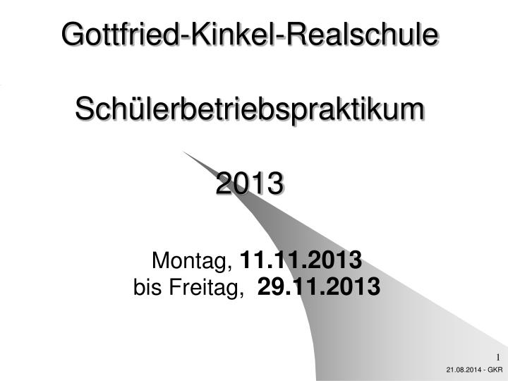 gottfried kinkel realschule sch lerbetriebspraktikum 2013