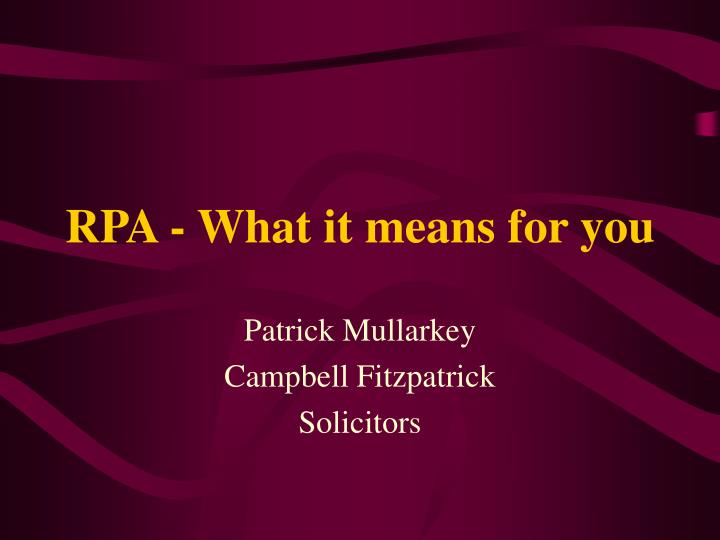 rpa what it means for you