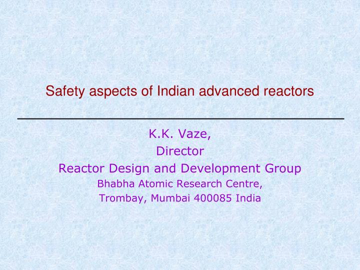 safety aspects of indian advanced reactors