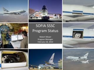 SOFIA SSSC Program Status Robert Meyer Program Manager February 18, 2010