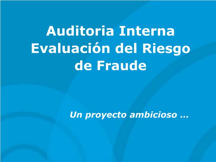 auditoria interna evaluaci n del riesgo de fraude