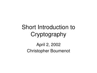 Short Introduction to Cryptography