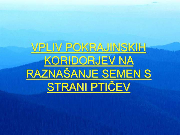 vpliv pokrajinskih koridorjev na razna anje semen s strani pti ev